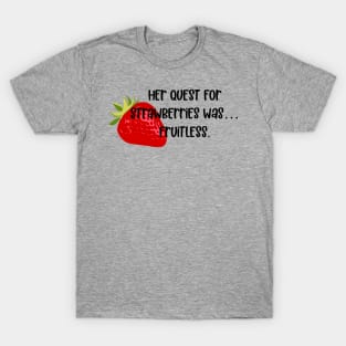 Quest for Strawberries T-Shirt